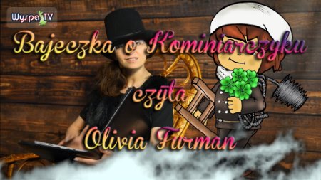 The fairy tale about the chimney sweep is read by Olivia Furman